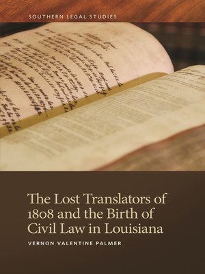 cover image of The Lost Translators of 1808 and the Birth of Civil Law in Louisiana